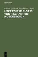 Literatur Im Elsass Von Fischart Bis Moscherosch: Gesammelte Studien