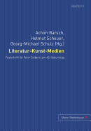 Literatur-Kunst-Medien: Festschrift Fuer Peter Seibert Zum 60. Geburtstag