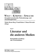 Literatur Und Die Anderen Medien: Romanistik in Freiburg - Eine Zwischenbilanz