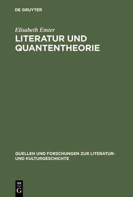 Literatur Und Quantentheorie - Emter, Elisabeth