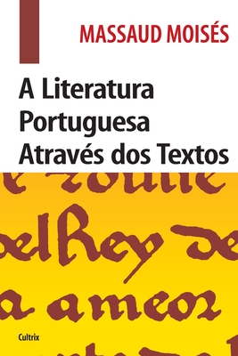 Literatura Portuguesa Atrav?s dos Textos _Edi??o Revista - Moises, Massaud