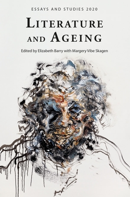 Literature and Ageing - Barry, Elizabeth (Contributions by), and Vibe Skagen, Margery (Contributions by), and Amigoni, David (Contributions by)