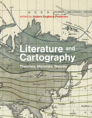 Literature and Cartography: Theories, Histories, Genres - Engberg-Pedersen, Anders (Editor)