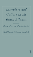 Literature and Culture in the Black Atlantic: From Pre- To Postcolonial