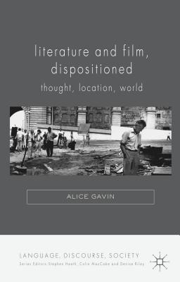Literature and Film, Dispositioned: Thought, Location, World - Gavin, Alice