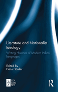 Literature and Nationalist Ideology: Writing Histories of Modern Indian Languages