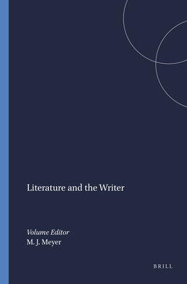 Literature and the Writer - Meyer, Michael J. (Volume editor)