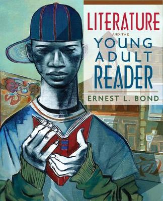 Literature and the Young Adult Reader - Bond, Ernest