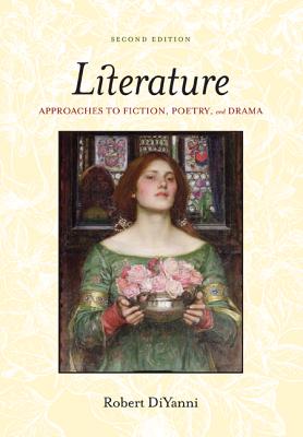 Literature: Approaches to Fiction, Poetry, and Drama - DiYanni, Robert