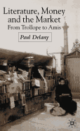 Literature, Money and the Market: From Trollope to Amis