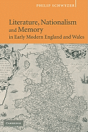 Literature, Nationalism, and Memory in Early Modern England and Wales