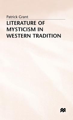 Literature of Mysticism in Western Tradition - Grant, P.