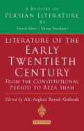 Literature of the Early Twentieth Century: From the Constitutional Period to Reza Shah: A History of Persian Literature