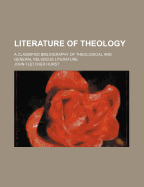Literature of Theology; A Classified Bibliography of Theological and General Religious Literature