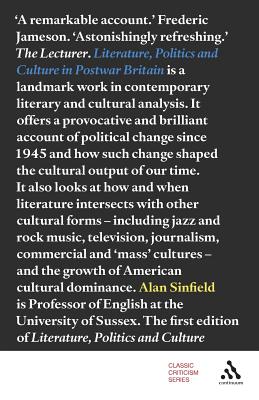 Literature, Politics and Culture in Postwar Britain - Sinfield, Alan, Professor