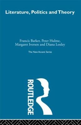 Literature Politics & Theory - Barker, Francis, and Hulme, Peter, and Iversen, Margaret