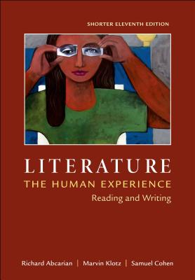 Literature: The Human Experience, Shorter Edition: Reading and Writing - Abcarian, Richard
