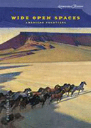 Literature & Thought: Wide Open Spaces: America's Frontiers