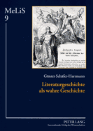 Literaturgeschichte ALS Wahre Geschichte: Mittelalterrezeption in Der Deutschen Literaturgeschichtsschreibung Des 19. Jahrhunderts Und Politische Instrumentalisierung Des Mittelalters Durch Preu?en