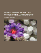 Literaturgeschichte Des Achtzehnten Jahrhunderts