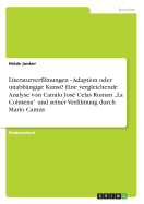 Literaturverfilmungen - Adaption oder unabhngige Kunst? Eine vergleichende Analyse von Camilo Jos Celas Roman "La Colmena" und seiner Verfilmung durch Mario Camus