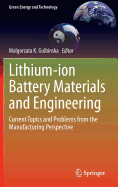 Lithium-Ion Battery Materials and Engineering: Current Topics and Problems from the Manufacturing Perspective