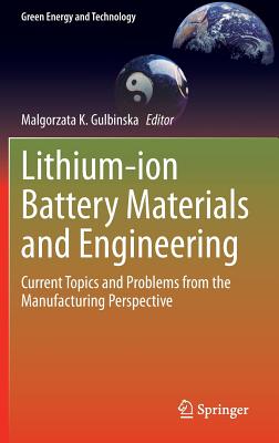 Lithium-Ion Battery Materials and Engineering: Current Topics and Problems from the Manufacturing Perspective - Gulbinska, Malgorzata K (Editor)