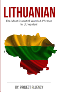 Lithuanian: Learn Lithuanian in a Week, The Most Essential Words & Phrases!: Lithuanian language Phrase Book For Lithuanian Beginners (Lithuania, Travel Lithuania, Travel Baltic)