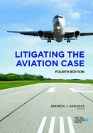 Litigating the Aviation Case, Fourth Edition