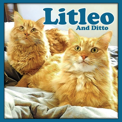 Litleo And Ditto - Deane, Linda, and Colenso-Potter, Sarah (Contributions by), and Laura Cook, Found-A-Feline (Contributions by)