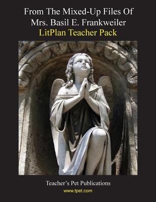 Litplan Teacher Pack: From the Mixed-Up Files of Mrs. Basil E. Frankweiler - Caldwell, Catherine, and Collins, Mary B