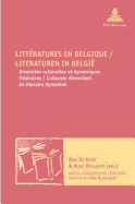 Litteratures En Belgique / Literaturen in Belgie: Diversites Culturelles Et Dynamiques Litteraires / Culturele Diversiteit En Literaire Dynamiek - Avec La Collaboration de / Met Medewerking Van Gina Blanckhaert