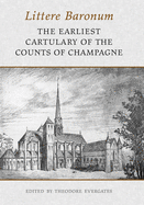 Littere Baronum: The Earliest Cartulary of the Counts of Champagne