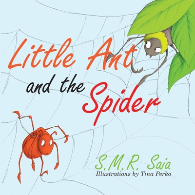 Little Ant and the Spider: Misfortune Tests the Sincerity of Friends - Saia, S M R