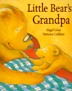 Little Bear's Grandpa - Gray, Nigel