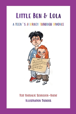 Little Ben & Lola: A Teen's Journey Through Divorce - Sennegon-Nataf, Nathalie