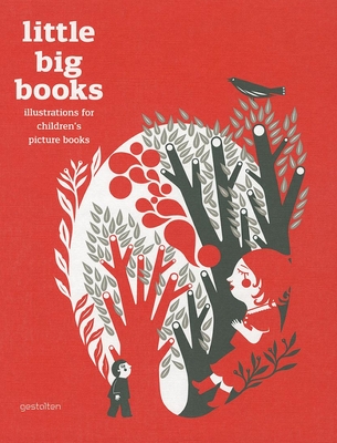 Little Big Books: Illustration for Children's Picture Books - Klanten, Robert (Editor), and Hellige, Hendrik (Editor)