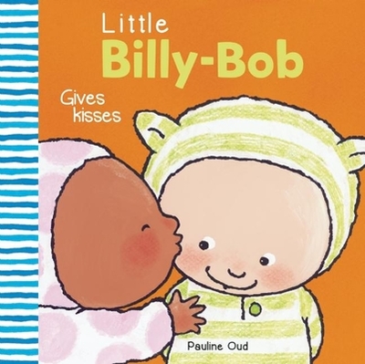 Little Billy-Bob Gives Kisses - Oud, Pauline