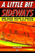 Little Bit Sideways: One Week Inside a NASCAR Winston Cup Race Team