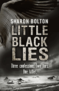 Little Black Lies: Three Confessions. Two Liars. One Killer.