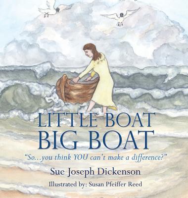 Little Boat Big Boat - Dickenson, Sue Joseph