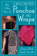 Little Box of Crocheted Ponchos and Wraps - Black, Denise, and Scoville, Sandy