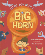 Little Boy with a Big Horn - Bechdolt, Jack