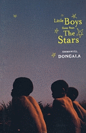 Little Boys Come from the Stars - Dongala, Emmanuel, and Rejouis, Joel (Translated by)
