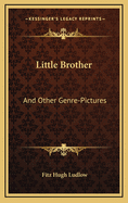 Little Brother: And Other Genre-Pictures
