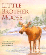 Little Brother Moose - Kasperson, James