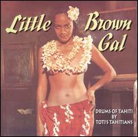 Little Brown Gal - Toti's Tahitians
