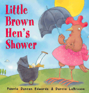 Little Brown Hen's Shower - Edwards, Pamela Duncan