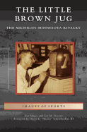 Little Brown Jug: The Michigan-Minnesota Football Rivalry