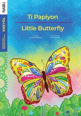 Little Butterfly / Ti Papiyon - Dessources, Martyna, and Joseph, Audeva (Illustrator)